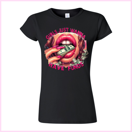 T-Shirt Pour Femmes - Girls Just Wanna Have Funds